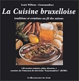 La Cuisine bruxelloise : Traditions et créations au fil des saisons, 140 recettes (entrées, plats,deserts... ) extraites de l'emission de télévisions