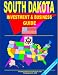 South Dakota Investment and Business Guide (US Business and Investment Library)