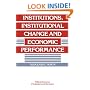 Institutions, Institutional Change and Economic Performance (Political Economy of Institutions and Decisions)