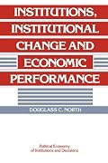 Institutions, Institutional Change and Economic Performance (Political Economy of Institutions and Decisions)