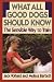 What All Good Dogs Should Know: The Sensible Way to Train (Howell Reference Books)