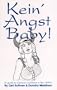 Kein' Angst Baby!