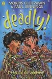 Cover of Deadly! by Morris Gleitzman Paul Jennings 0141309121