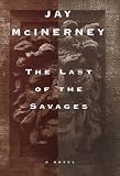 The Last of the Savages (Vintage Contemporaries)