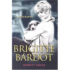 Brigitte Bardot: A Biography