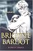 Brigitte Bardot: A Biography by Barnett Singer