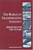 The Bureau of Transportation Statistics: Priorities for the Future