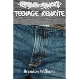 Teenage Rewrite ~ Brandon Williams