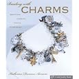 Beading with Charms: Beautiful Jewelry, Simple Techniques (A Lark Jewelry Book) by  Katherine Duncan Aimone
