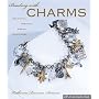 Beading with Charms: Beautiful Jewelry, Simple Techniques (A Lark Jewelry Book)