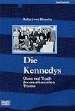 Die Kennedys: Glanz und Tragik des amerikanischen Traums
