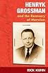 Henryk Grossman and the Recovery of Marxism