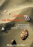 Ich bin was Besonderes: Arbeitsmaterialien f�r Kinder und Jugendliche mit Autismus / Asperger Syndrom. Mit Fakten, Informationen zum Thema Autismus ... Kind ein Buch �ber sich selbst erstellen kann
