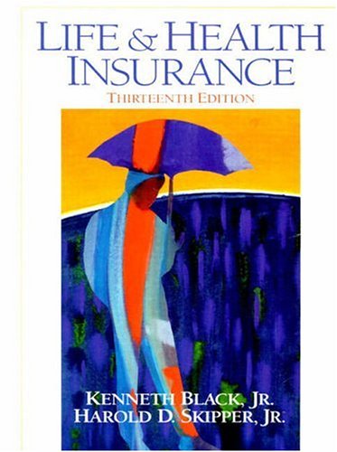 Life and Health Insurance (13th Edition) (Life and Health Insurance)