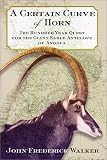 A Certain Curve of Horn: The Hundred-Year Quest for the Giant Sable Antelope of Angola