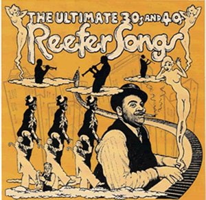 CD-Charts  Music : The Ultimate 30's and 40's Reefer Songs