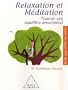 Relaxation et m�ditation : Trouver son �quilibre �motionnel