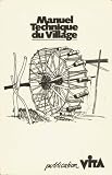 Manuel Technique du Village [= Village Technology Handbook]
