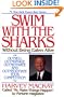 Swim With The Sharks Without Being Eaten Alive