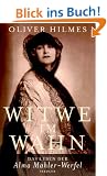 Witwe im Wahn: Das Leben der Alma Mahler-Werfel