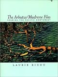 The Arbutus/Madrone Files: Reading the Pacific Northwest