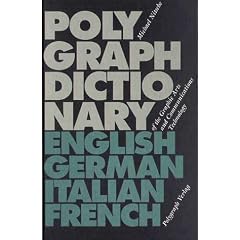 Polygraph Dictionary of the Graphic Arts and Communications Technology: English - German - Italian - French