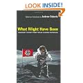 What Might Have Been?: Imaginary History from Twelve Leading Historians