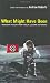 What Might Have Been?: Imaginary History from Twelve Leading Historians
