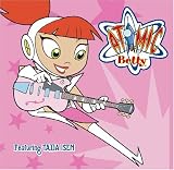 Atomic Betty. Atomic Betty Tracks: Atomic Betty, Supersonic Tronic Kinda Girl, Alien Ball (Do The Betty!), Dog Star Sirius, A Felling Called Love, Hold On, Back In Space, This Cat's Coming After You, That's What I Do, Don't Surrender