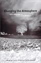 Changing the Atmosphere: Expert Knowledge and Environmental Governance (Politics, Science & the Environment) (Politics, Science and the Environment Series)