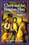 Clara and the Hoodoo Man (Puffin Novel)