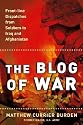 The Blog of War: Front-Line Dispatches from Soldiers in Iraq and Afghanistan