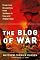 The Blog of War: Front-Line Dispatches from Soldiers in Iraq and Afghanistan