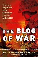 The Blog of War: Front-Line Dispatches from Soldiers in Iraq and Afghanistan