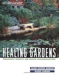 Healing Gardens: Therapeutic Benefits and Design Recommendations (Wiley Series in Healthcare and Senior Living Design)