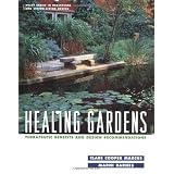 Healing Gardens: Therapeutic Benefits and Design Recommendationsby Clare Cooper Marcus