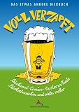 Voll verzapft: Das etwas andere Bierbuch. Bierkunst, Comics, Cartoons, Texte, Bierkreiszeichen und vieles mehr - G�nther Mayer