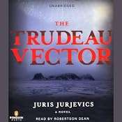 The Trudeau Vector: A Novel | [Juris Jurjevics]