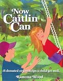 Now Caitlin Can: A donated organ helps a child get well.