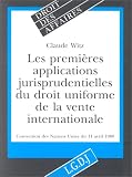 Les Premières applications jurisprudentielles du droit uniforme de la vente internationale : (Convention des Nations Unies du 11 avril 1980)
