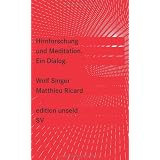Hirnforschung und Meditation: Ein Dialog (edition unseld)von "Wolf Singer"