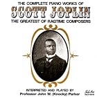 Complete Piano Works of Scott Joplin by Knocky Parker