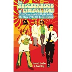 The Brotherhood of Eternal Love: From Flower Power to Hippie Mafia - The Story of the LSD Counterculture