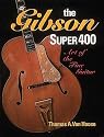The Gibson Super 400: Art of the Fine Guitar