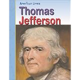 Thomas Jefferson (American Lives: Presidents)