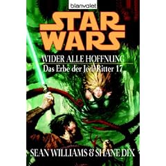 Star Wars: Das Erbe der Jedi-Ritter 17. Wider alle Hoffnung. Wider alle Hoffnung (Broschiert)