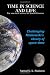 TIME IN SCIENCE AND LIFE The greatest legacy of Albert Einstein