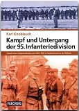 Produkt-Bild: Kampf und Untergang der 95. Infanteriedivision: Chronik einer Infanteriedivision von 1939-1945 in Frankreich und an der Ostfront