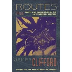 Routes: Travel And Translation in the Late Twentieth Century
