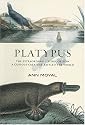 Platypus: The Extraordinary Story of How a Curious Creature Baffled the World
